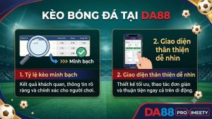 Kèo Bóng Đá Là Gì? Hướng Dẫn Luật Chơi Và Tỷ Lệ Kèo Da88 Từ A-Z