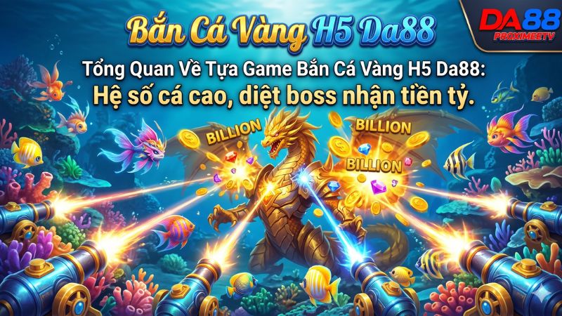 Giao diện sảnh game bắn cá vàng H5 trực tuyến sống động trên nền tảng Da88